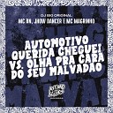 MC BN Jhow Dancer DJ Big Original feat MC… - Automotivo Querida Cheguei Vs Olha pra Cara do Seu Malvad…