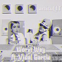 articuLIT feat Vidal Garcia - Worst Way feat Vidal Garcia