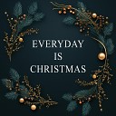 Maria Ermakova - Everyday Is Christmas