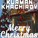 Kurman Khachirov - Merry Christmas