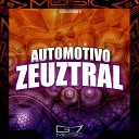 DJ DANTINHO 7L - Automotivo Zeuztral