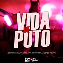 DJ 2K DO TAQUARIL MC PRETCHAKO Mc Laranjinha feat DJ VITIN MPC MC A… - Vida de Puto
