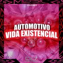 DJ DANTINHO 7L - Automotivo Vida Existencial