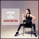 Sevenn feat Q aila - Slow Motion feat Q aila