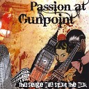 Passion at Gunpoint - Fight F ck and Die for You