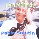 Pablo Solutin - Your Will Be Done Not Mine