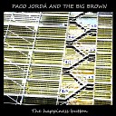 Paco Jord and the Big Brown - A Rope At the End