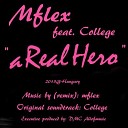 Mflex feat College - A Real Hero