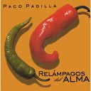 Paco Padilla - El Corrido de la Fuente