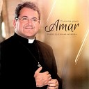 Padre Cleidimar Moreira - Cura Me para Amar