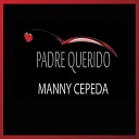 Manny Cepeda - El Mero Mero En Vivo