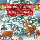 The Mad Stuntman - 12 Days of Stunt in