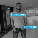 S o l okris - Like I Do