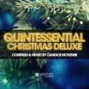 Candice McKenzie - Quintessential Christmas Deluxe Compiled Mixed by Candice McKenzie Continuous DJ Mix Part…