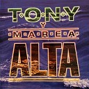 Tony Y Marena Alta - Mujer Que Tanto Am