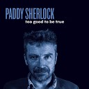 Paddy Sherlock - Kill Me with Your Kiss