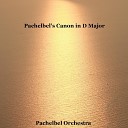Pachelbel Orchestra - Pachelbel s Canon in D Major