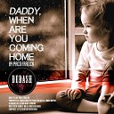 Paco Fralick - Daddy When Are You Coming Home