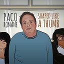 Paco Romane - How Do You Poop On an Escalator