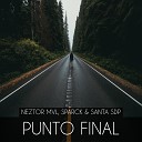 Santa Sdp Neztor mvl feat Sparck - Punto Final