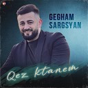 Gegham Sargsyan - Qez Ktanem