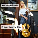 Anna Demchenko - Echoes from the Past