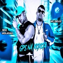 Mc Seia Bolad o feat Mc Delux - Gps na Xota