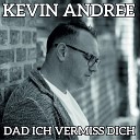 Kevin Andree - Dad ich vermiss Dich