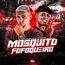 MC Dym DJ Dentinho do Escad o Roda de Funk… - Mosquito Fofoqueiro