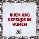 MC Vick Moranguinho Dj Lello - Quem N o Depende de Homem