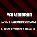 Mc Mn MC Nathan Lewandoski DJ Dimas O Primeiro Deejay… - Vai Lembrar