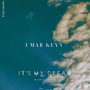 Umar Keyn - It`s my dream