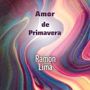 Ramon Lima Oficial - Amor de Primavera