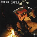 Jorge Abreu - Para os Que Tem o Campo na Alma