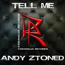 Andy Ztoned - Tell Me Radio Edit