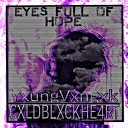 CXLDBLXCKHE4RT feat VXNGXK - EYES FULL OF HOPE