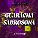 Aleteo Music feat Dj Alex Fuego - Guaracha Sabrosona