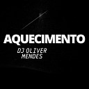 DJ Oliver Mendes feat Mc John JB - Aquecimento