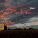 Slow - Under Everchanging Sky