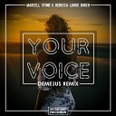 Marcell Stone Rebecca Louise Burch - Your Voice Deme3us Remix