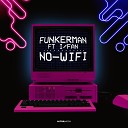 Funkerman feat I Fan - No Wifi