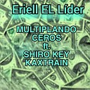 ERIELL EL LIDER feat Shiro Key KaxTrain - Multiplicando Ceros