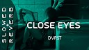 DVRST - Close Eyes Slowed Reverb Bass prod by…