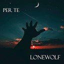 Lonewolf - Per te