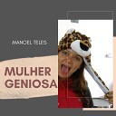 Manoel Teles - Mulher Geniosa