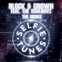 Block Crown feat THE SOULBOYZ - The Riddle Radio Edit