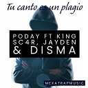 Poday JAYDEN feat K1NG SC4R Disma - Tu Canto Es un Plagio