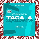 Dj Lf feat DJ VIEIRA - Automotivo Taca a Xerequinha