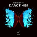 Science of man - Dark Times