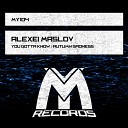 Alexei Maslov - You Gotta Know Original Mix